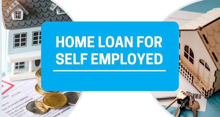 Home Loan for Self Employed
