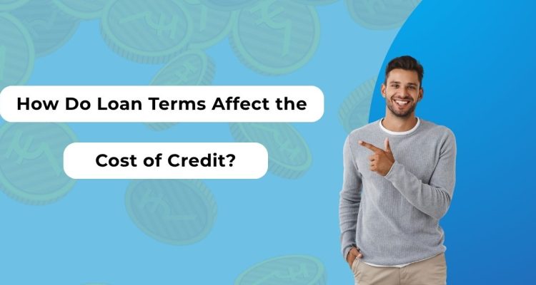 How Do Loan Terms Affect the Cost of Credit