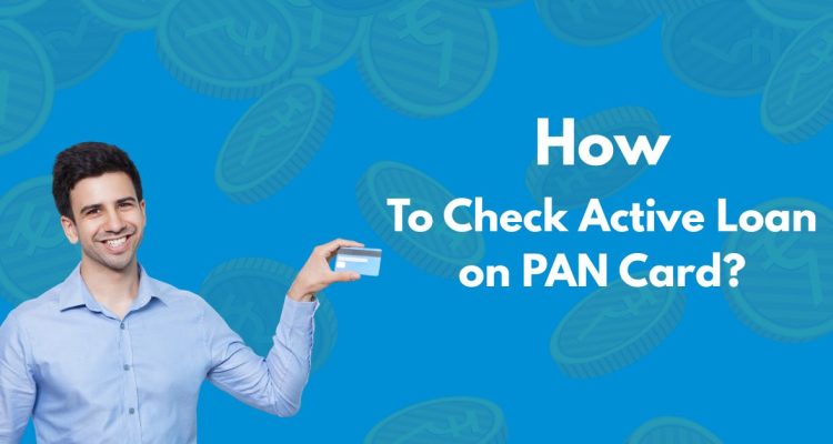 how to check active loan on pan card
