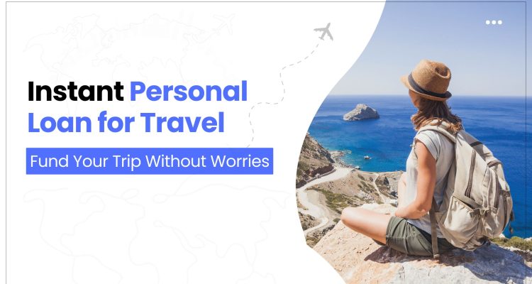 Instant Personal Loan for Travel