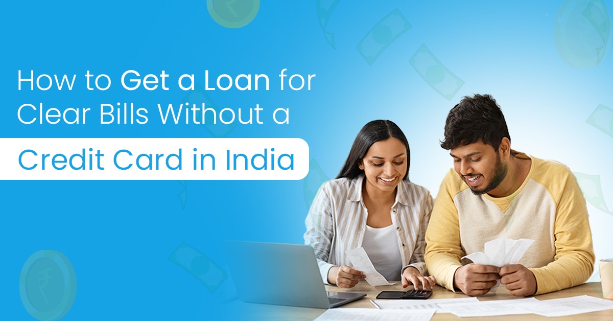 Loan for Clear Bills Without a Credit Card