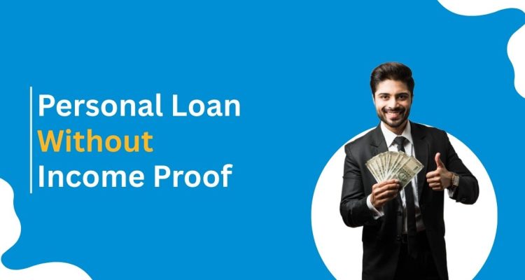 Personal Loan Without Income Proof