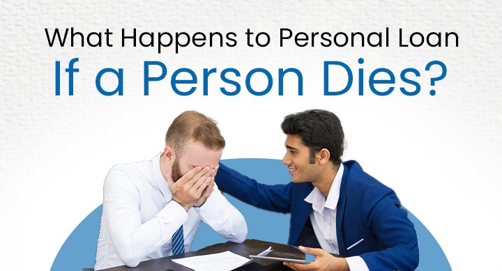 what happens to personal loan if person dies